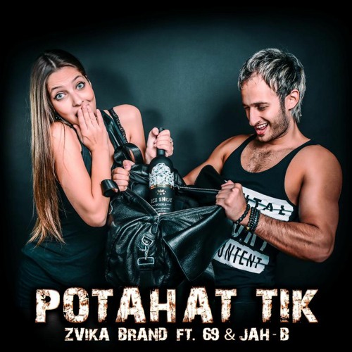 Stream Potahat Tik (Feat. 69 & Jah B) By Zvika Brand Official.