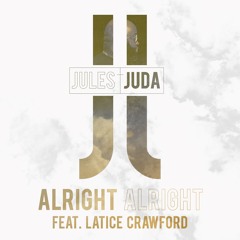 Alright Alright (feat. Latice Crawford)