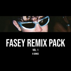 FASEY REMIX PACK VOL. 1