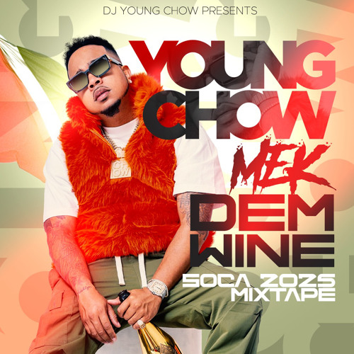 Stream “YOUNG CHOW MEK DEM WHINE” 2025 SOCA MIX by DJ YOUNG CHOW Listen online for free on