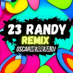 23 Randy X Push To Start (Latin Remix) Oscar Herrera