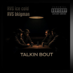 RVS bkigman (feat. RVS ice cold) TALKIN BOUT