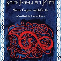 Access KINDLE 🖊️ Write English with Cirth: A Workbook for Dwarven Runes (Write Like