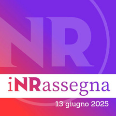 iNRassegna - 13 giugno 2025
