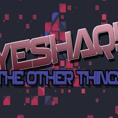Yeshaq ! - The Other Things (Original Mix)