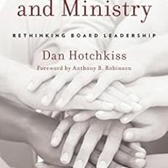 [READ] EBOOK EPUB KINDLE PDF Governance and Ministry: Rethinking Board Leadership by