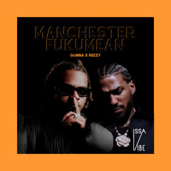 Gunna x Reezy - Manchester
