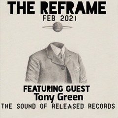 The ReFrame & Tony Green (Released Records)