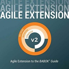 [View] EBOOK ☑️ Agile Extension to the BABOK® Guide (Agile Extension) version 2 by  I