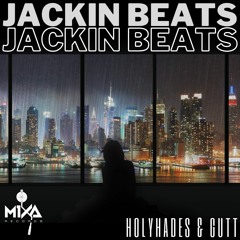 Jackin Beats - Holyhades & GUTT