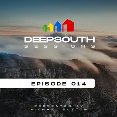 DEEPSOUTH Sessions Episode 014