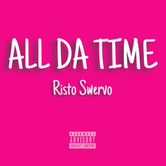 Risto Swervo - All Da Time