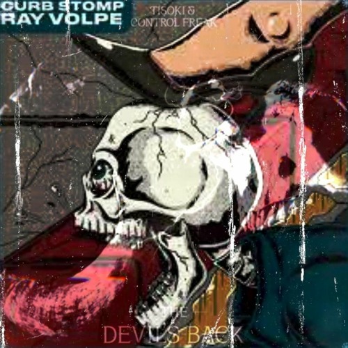 Curb Stomp Ray Volpe - The Devil's Back Control Freak Remix