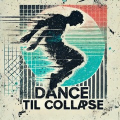 dance til collapse