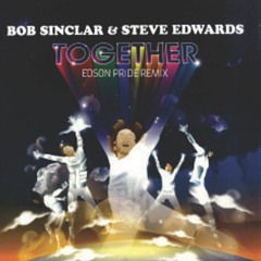 Bob Sinclar Feat. Steve Edwards - Together '2K20 (Edson Pride Remix)
