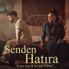 Kerim Araz & Sevgim Yılmaz – Senden Hatıra