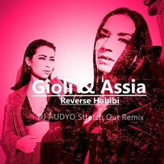 Giolì & Assia -Reverse Habibi (AUDYO stretch out remix)  #Ethno House