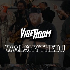VIBE ROOM | VIBE SESSIONS | WALSHYTHEDJ (AMAPIANO/AFROBEATS/RNB)