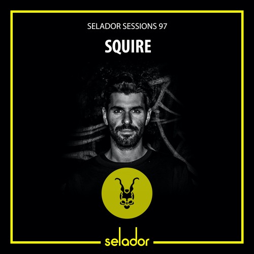 Selador Sessions 97 | Squire