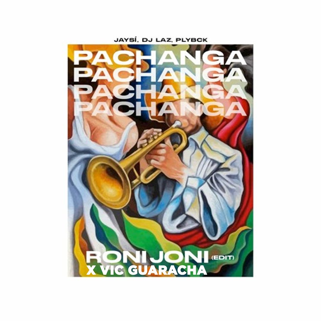 Pachanga – JaySí, DJ Laz, PLYBCK (RONI JONI X VIC GUARACHA EDIT)