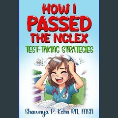 [READ] 🌟 HOW I PASSED THE NCLEX: TEST-TAKING STRATEGIES Read online