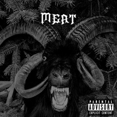 MEAT (Prod. DumbChlld)