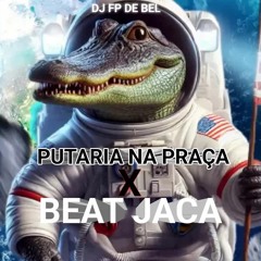 PUTARIA NA PRAÇA X BEAT JACA