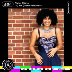 Yalla! Radio w/ Yas Queen Selectress
