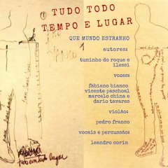 QUE MUNDO ESTRANHO (Ilessi/Tuninho do Roque). Com Dario Tavares, Marcelo China e Vicente Paschoal