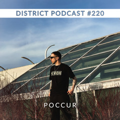 Poccur - DISTRICT Podcast vol. 220