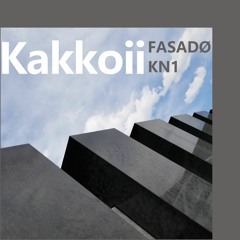 FASADØ & KN1 - Kakkoii