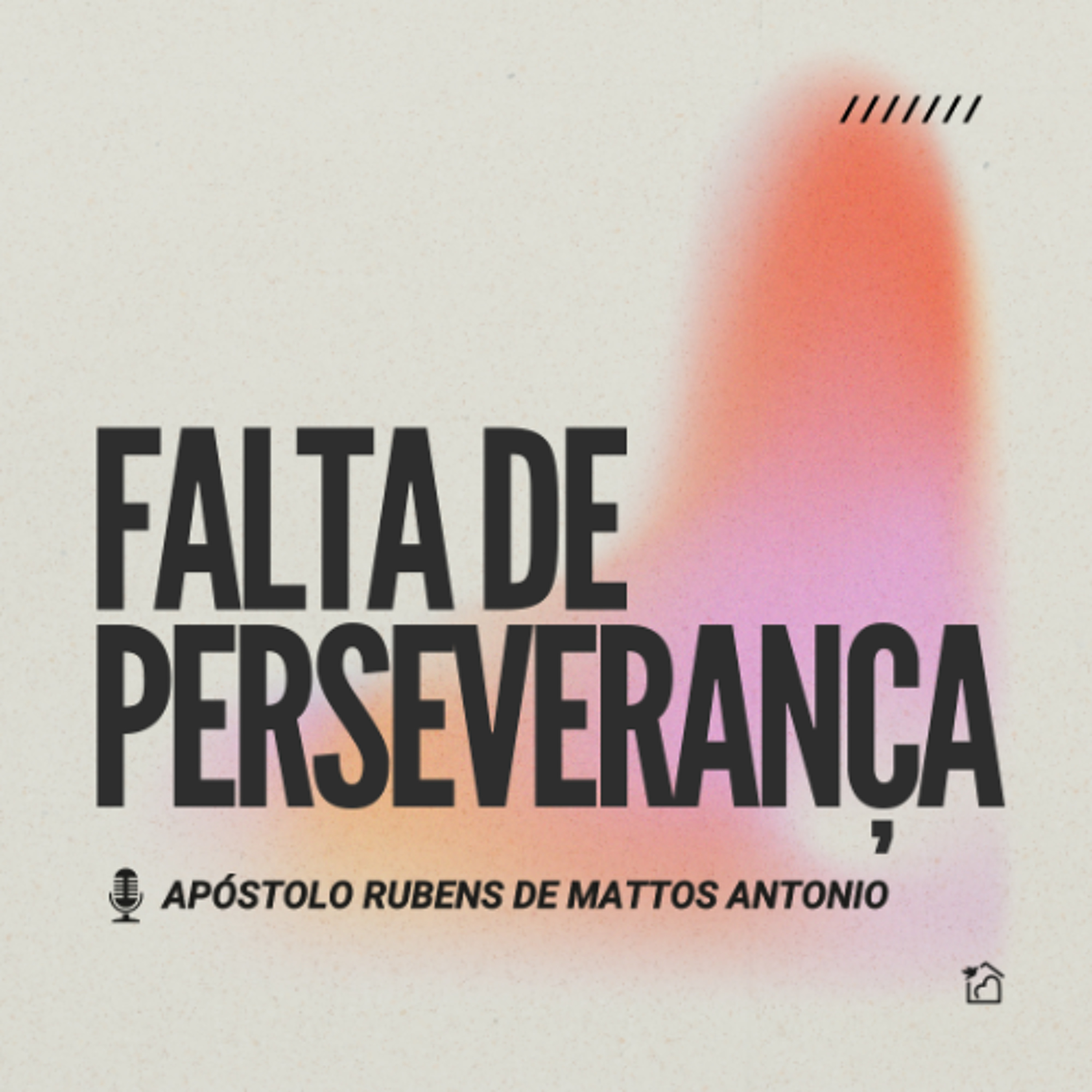 Falta de Perseverança - Apóstolo Rubens de Mattos Antonio 01/05/2025 episode artwork