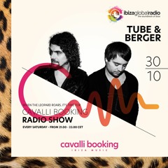 Cavalli Booking Radio Show - TUBE & BERGER - 072 - IBIZA GLOBAL RADIO