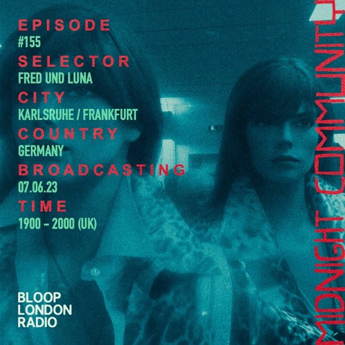 Midnight Community #155 w/ Fred Und Luna - 07.06.23