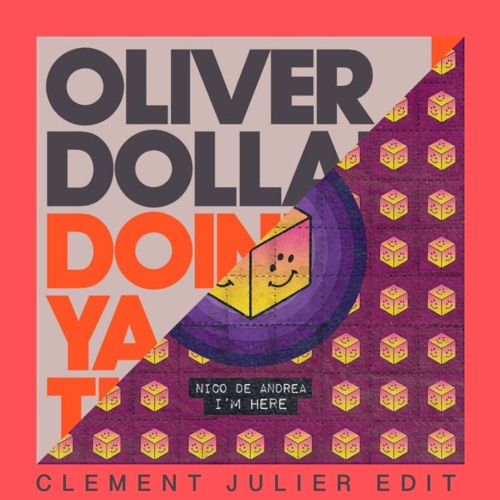 Nico De Andrea & Oliver Dollar - I'm Here x Doin Ya Thang (Clement Julier Edit)