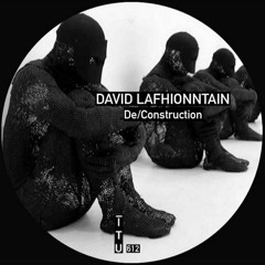 David LaFhionntain - De/Contruction [ITU612]