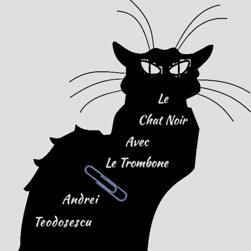 Stream Le Chat Noir Avec Le Trombone by Andrei Teodosescu Listen