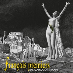 François Premiers - Renaissance Man