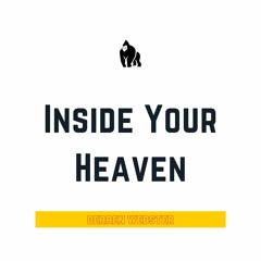 Inside Your Heaven