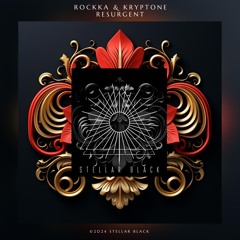 Rockka & Kryptone (SL) - Resurgent (Morning Mix) [Stellar Black]