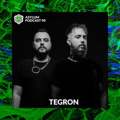 ASYLUM PODCAST #90 | TEGRON