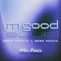 David Guetta - I'm Good (Blue) [@lec Remix]