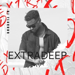 DJ Flavour - EXTRADEEP (SET)