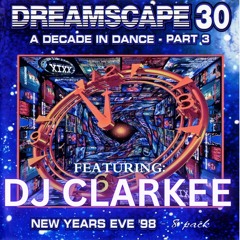 Dreamscape 30 Dj Clakee - Decade of Dance Part 3 NYE 31-12-1998