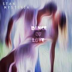 Stan Mysteria - Dance Of Love