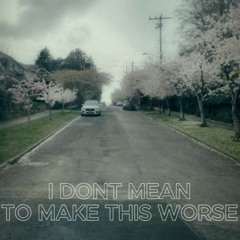 i dont mean to make this worse w/ vito (prod. Jolst)