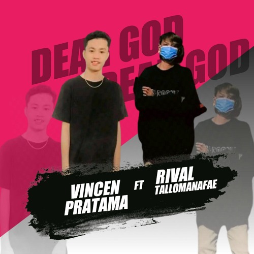 DEAR GOD V2 [ ENDY REYNALDI FT VINCEN PRATAMA & RIVAL TALLOMANAFE ]#AFHA.mp3