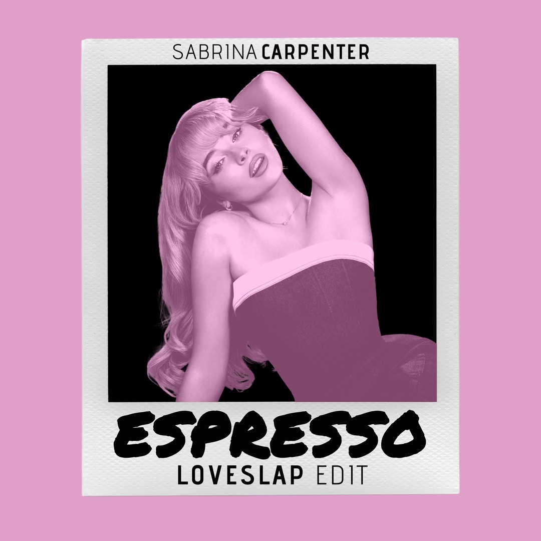 Stream Sabrina Carpenter - Espresso (LOVESLAP Big Room Edit) FREE