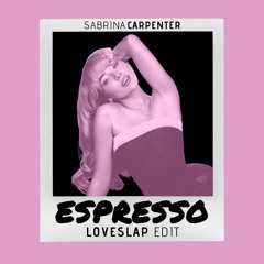 Sabrina Carpenter - Espresso (LOVESLAP Big Room Edit) FREE DL