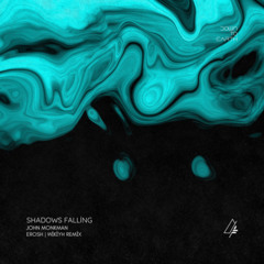 Shadows Falling - John Monkman [EROSH | WIKIYH remix]